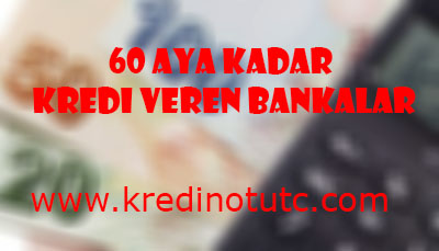 60 Aya Kadar Kredi Veren Bankalar