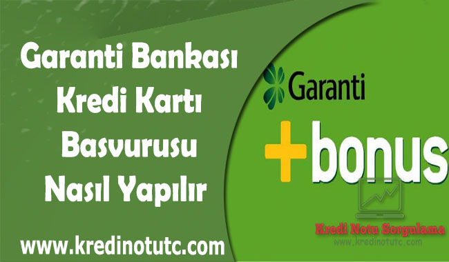 Garanti Bankası Bonus Kredi Kartı Başvurusu Nasıl Yapılır, Kaç Günde Gelir?