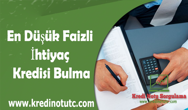 En Düşük Faizli İhtiyaç Kredisi Bulma