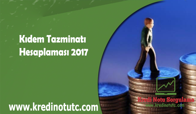 Kıdem Tazminatı Hesaplaması 2017