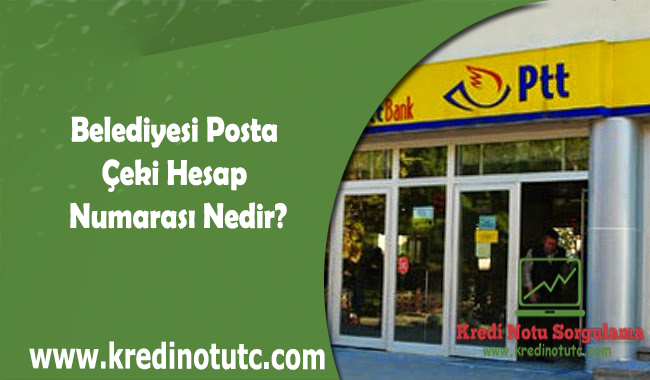 Belediyesi Posta Çeki Hesap Numarası Nedir?